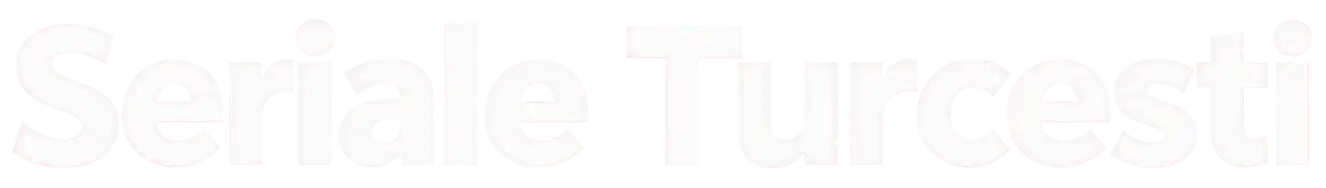 Seriale Turcesti